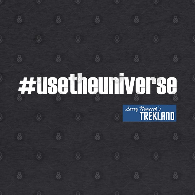 #usetheuniverse by Trekland Shop